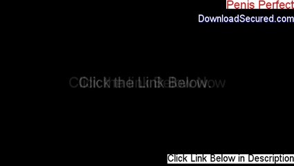 Penis Perfect Reviews (Watch this 2014)