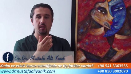 Op. Dr. Mustafa Ali Yanık kadın ve erkeklerde burun estetiğinde ne tip farklar vardır ?