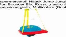 Hauck Jump Jungle Fun Bouncer Blu, Rosso ,nastro di appensione giallo, Multicolore (Bunte) Recensioni