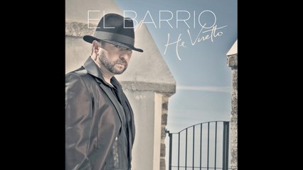 El Barrio - He Vuelto (Audio)