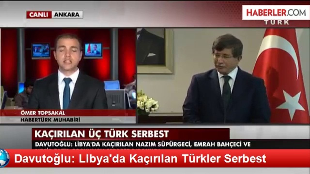 Davutoğlu: "Libya'da Kaçırılan 3 Türk Kurtarıldı"