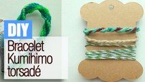 Faire un bracelet Kumihimo torsadé - tuto DIY bijou