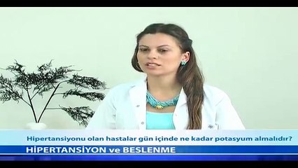 Hipertansiyonu Olan Hastalar Gün İçinde Ne Kadar Potasyum Almalıdır? - Fragman
