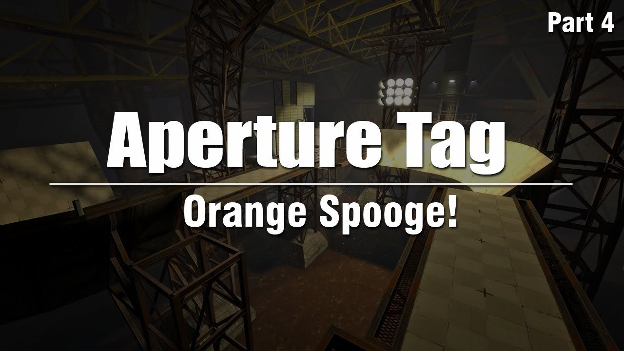 Aperture Tag (Portal 2 Mod) PC Let's Play :: Part 4 - Orange Spooge!