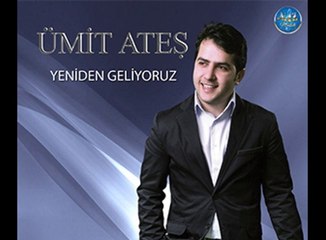 Ümit Ateş 'Dert Oldu'