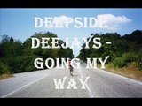 Deepside Deejays - Going my way