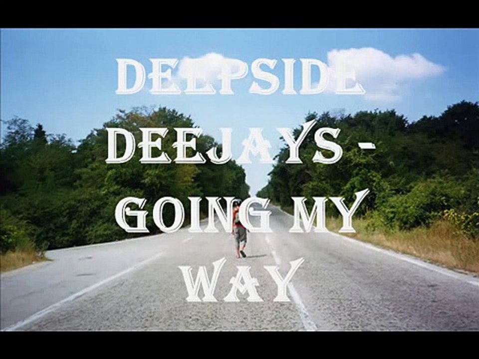 Deepside Deejays - Going my way