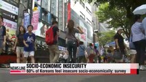 60p of Koreans feel insecure socio-economically