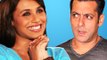 Rani Mukherjee Feels That Salmans Movies Work Well On His Name