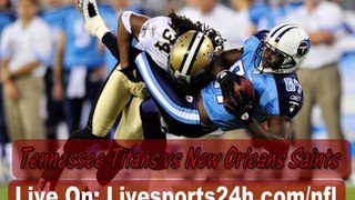 Watch  Tennessee Titans vs New Orleans Saints Live Stream Online 2014 NFL Preseason Game