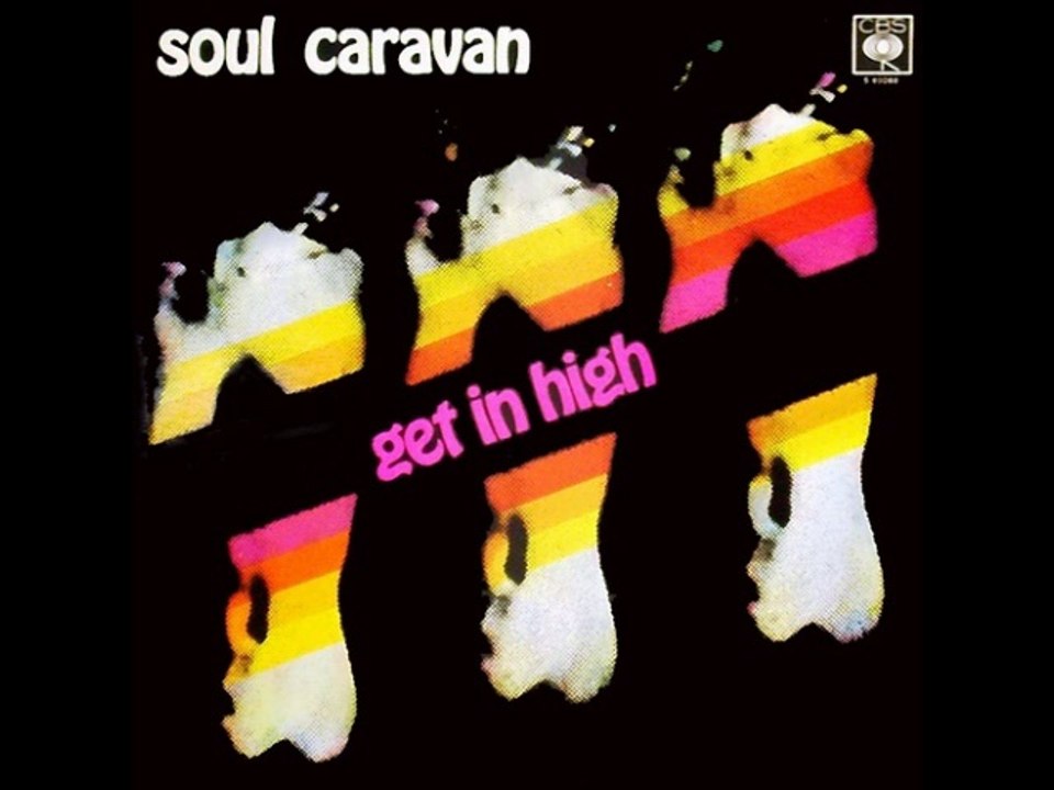 Soul Caravan - 1967 - Get in High (full album)