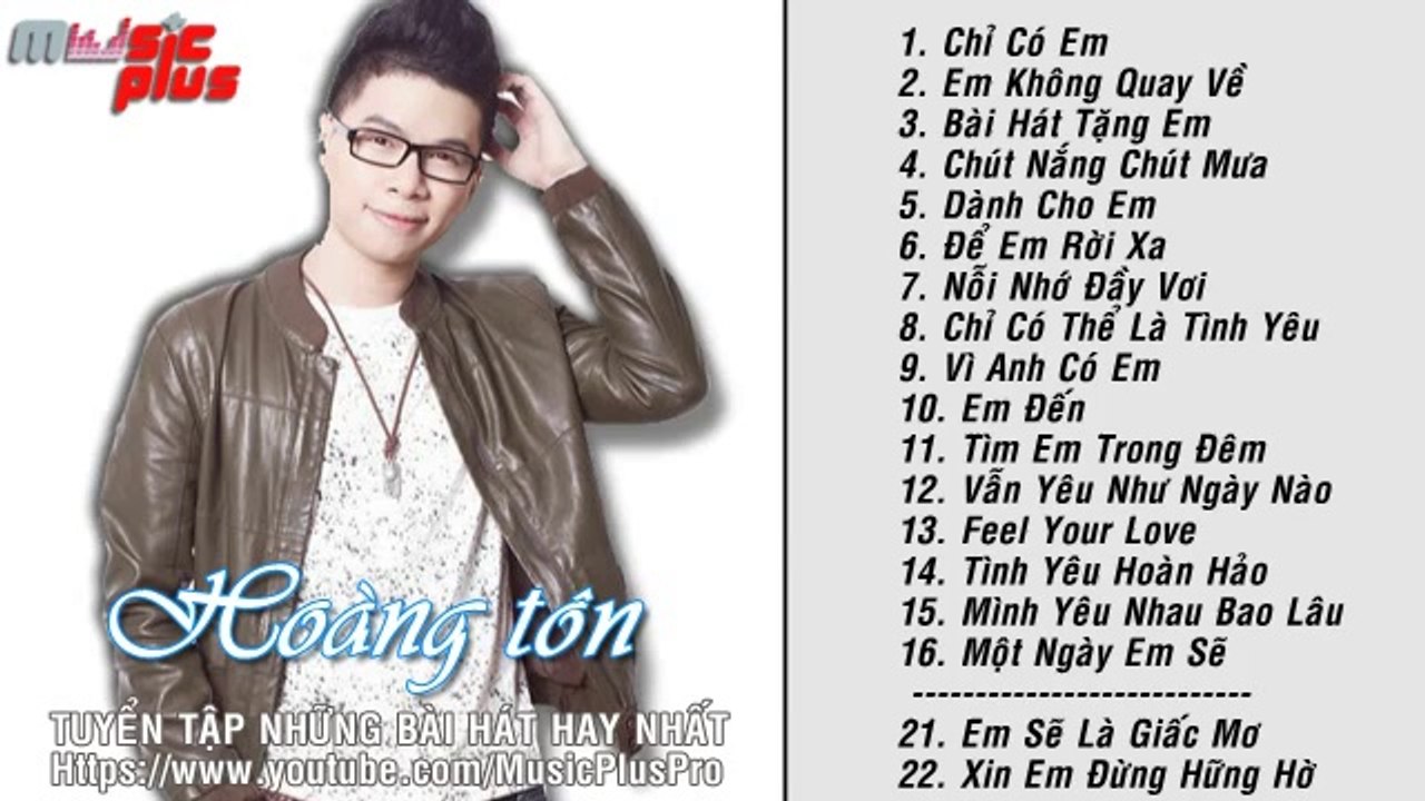 Những Bài Hát Mới Và Hay Nhất Của Hoàng Tôn