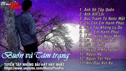Những Ca Khúc Nhạc Trẻ Buồn Và Tâm Trạng