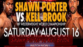 Watch Shawn Porter vs Kell Brook live streaming Boxing 2014