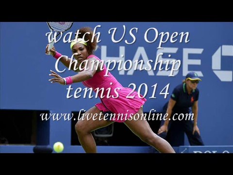 watch US Open Championship tennis 2014 live streaming