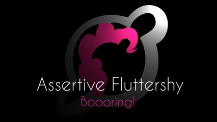 Assertive Fluttershy - Boooring!