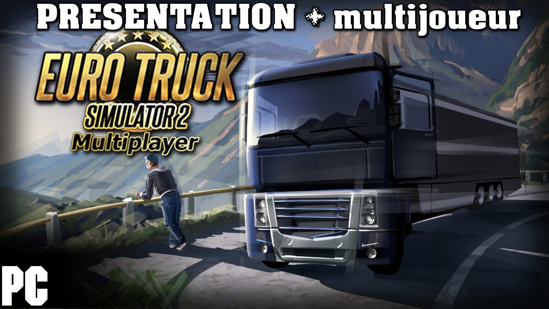 Euro truck simulator 2 - FR ~ Présentation + Partie MULTIJOUEUR PC  (DECOUVERTE) - Vidéo Dailymotion