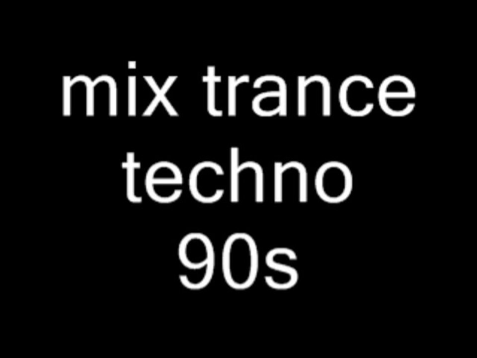 mix trance techno classic 93/97 mixer par moi