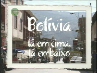 BOLÍVIA (Lá em cima, lá em baixo)