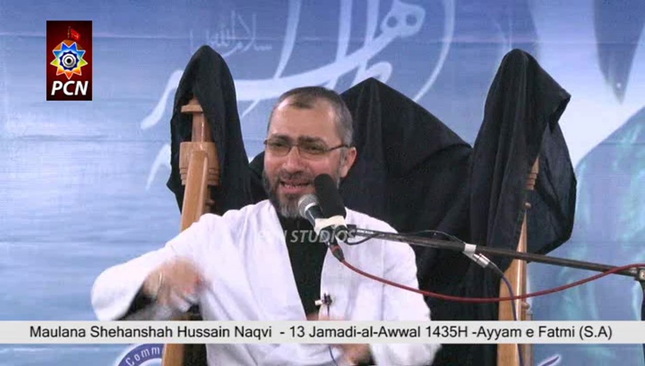 Majlis 3 Ayyam e Fatmi (s.a) 13 Jamadi-al-Awwal 1435H - Maulana Shehanshah Hussain Naqvi (part 2)