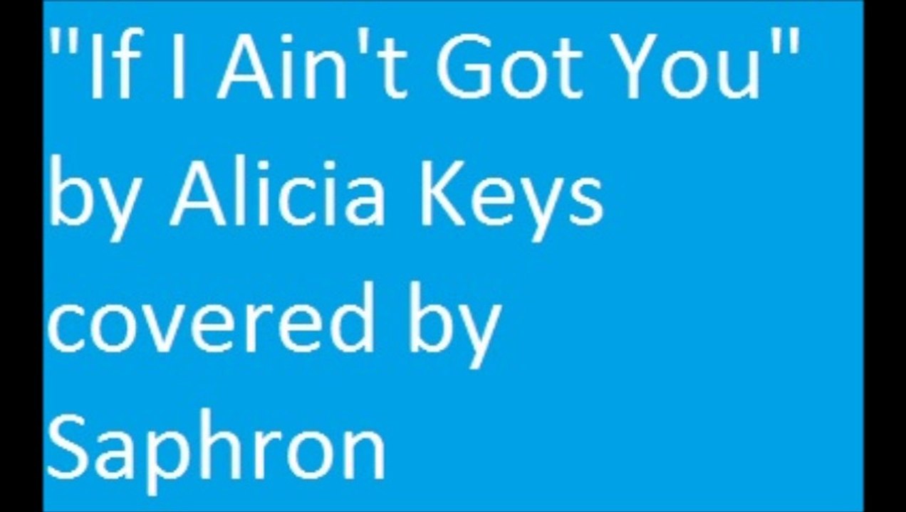 "If I Aint Got You" by Alicia Keys covered by Saphron