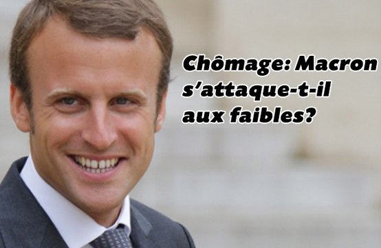 Macron s'attaque-t-il aux faibles?