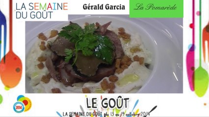 Dans le cadre de la semaine du goût, le chef étoilé de la Pomarède, Gérald GARCIA vous propose une recette de saison, simple et savoureuse à reproduire chez vous :