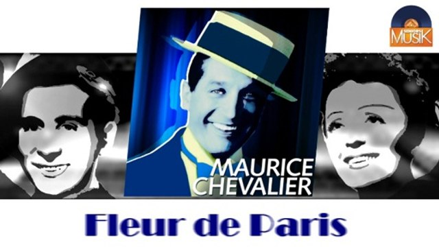 Maurice Chevalier - Fleur de Paris (HD) Officiel Seniors Musik