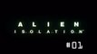[Périple-Découverte] Alien: Isolation - PC - 01