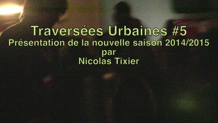 TRAVERSEES URBAINES: Présentation de la saison 2014/2015