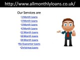 All Monthly Loans @ http://www.allmonthlyloans.co.uk/ Realistic and Reliable Financial Help