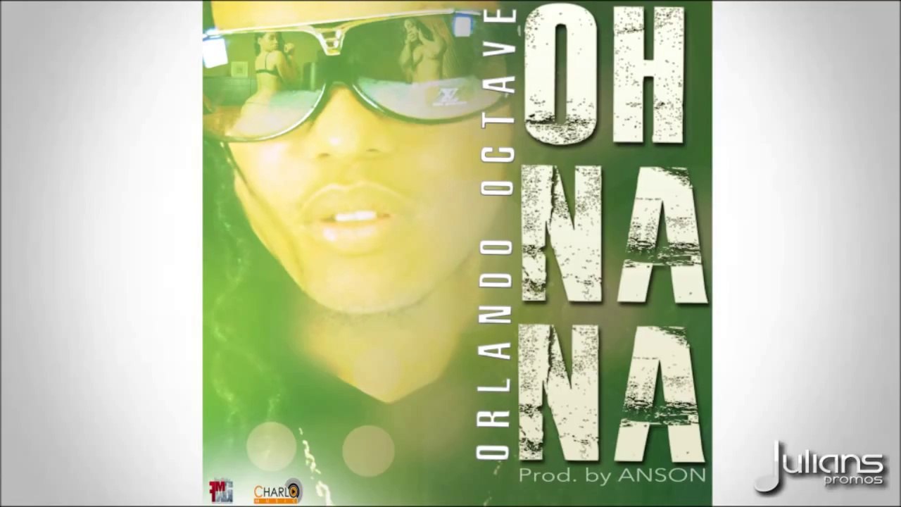 _Soca Music_ Orlando Octave -Oh Na Na _2015 Trinidad Soca_