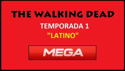 The Walking Dead Temporada 1 MEGA ESPAÑOL LATINO [CAPITULOS COMPLETOS]