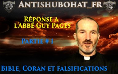 Réponse a l'Abbé Guy Pages :::> Bible, Coran et falsifications (bonus)