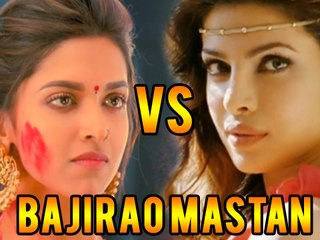 Deepika Padukone Vs Priyanka Chopra In Bajirao Mastani