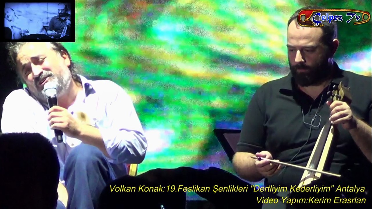Volkan Konak:19.Feslikan Şenlikleri "Dertliyim Kederliyim" Antalya