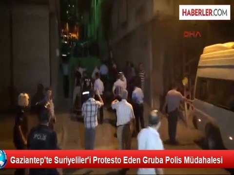 Gaziantep'te Suriyeliler'i Protesto Eden Gruba Polis Müdahalesi