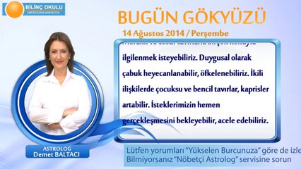OĞLAK Burcu, GÜNLÜK Astroloji Yorumu,14 AĞUSTOS 2014, Astrolog DEMET BALTACI Bilinç Okulu
