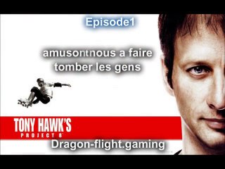 tony hank's project 8 épisode 1:comment faire chier les gens?