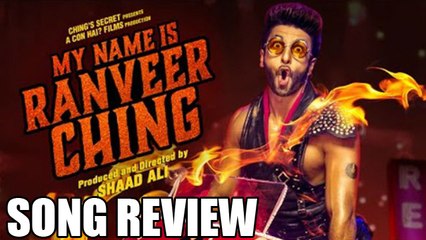 My Name Is Ranveer Ching Song Review | Ranveer Singh