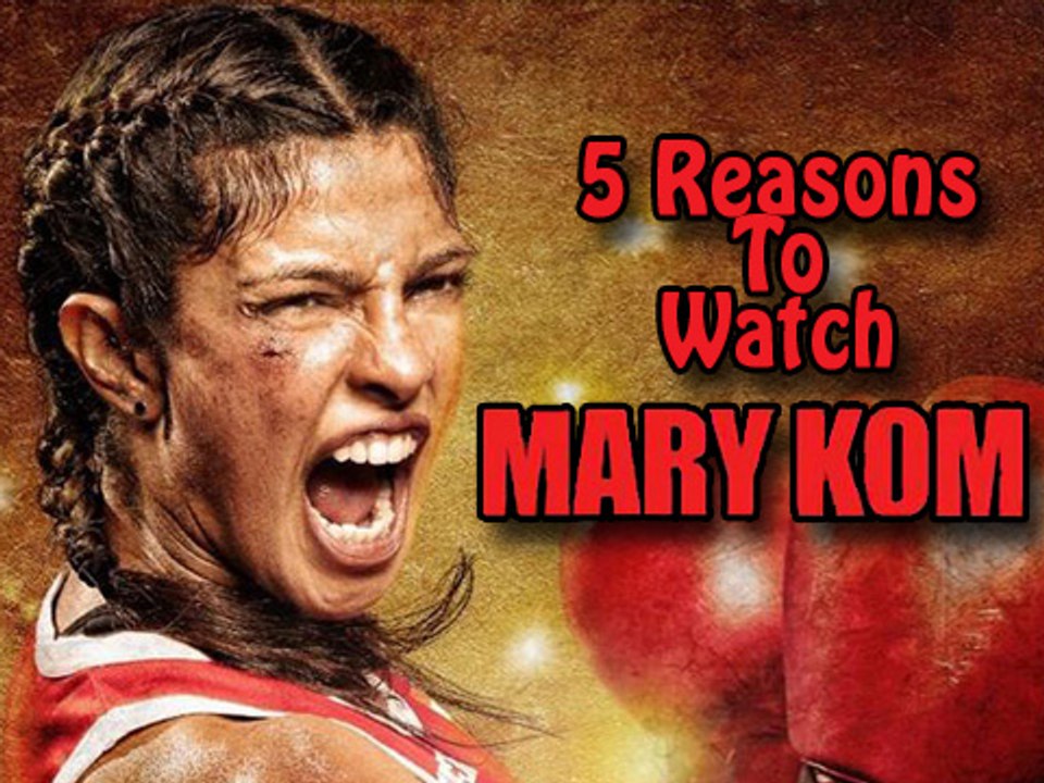 5 Reasons To Watch Mary Kom