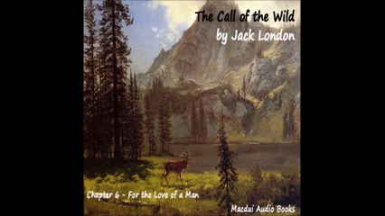 The Call of the Wild by Jack London Chapter 6 Free Audio Book.wmv