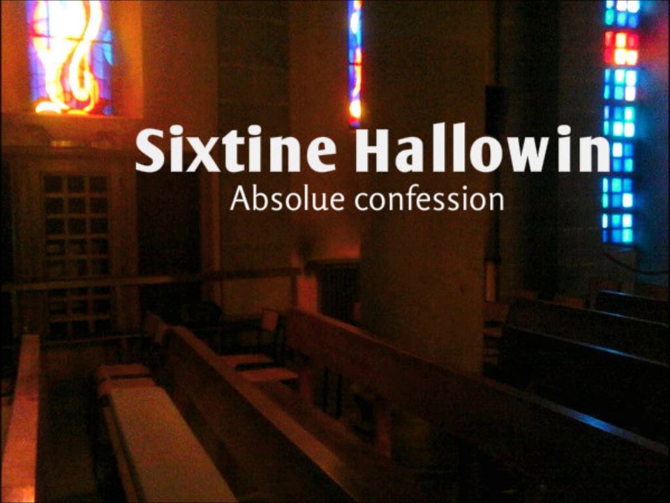 Sixtine Hallowin-absolue confession