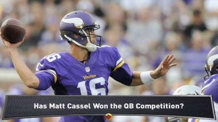Vensel: Did Cassel Win QB Competition?