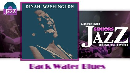 Dinah Washington - Back Water Blues (HD) Officiel Seniors Jazz
