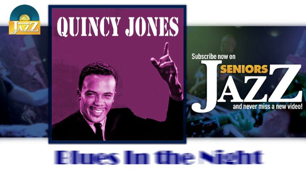 Quincy Jones - Blues In the Night (HD) Officiel Seniors Jazz