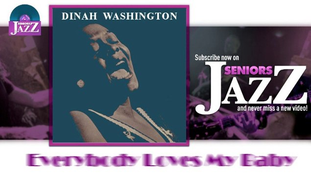Dinah Washington - Everybody Loves My Baby (HD) Officiel Seniors Jazz
