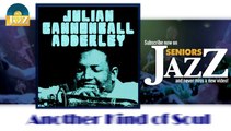 Julian Cannonball Adderley - Another Kind of Soul (HD) Officiel Seniors Jazz