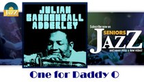 Julian Cannonball Adderley - One for Daddy O (HD) Officiel Seniors Jazz