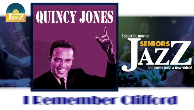 Quincy Jones - I Remember Clifford (HD) Officiel Seniors Jazz
